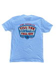 Till The Wheels Fall Off Tee