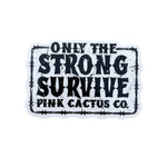 Only Strong Survive Sticker